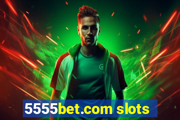 5555bet.com slots